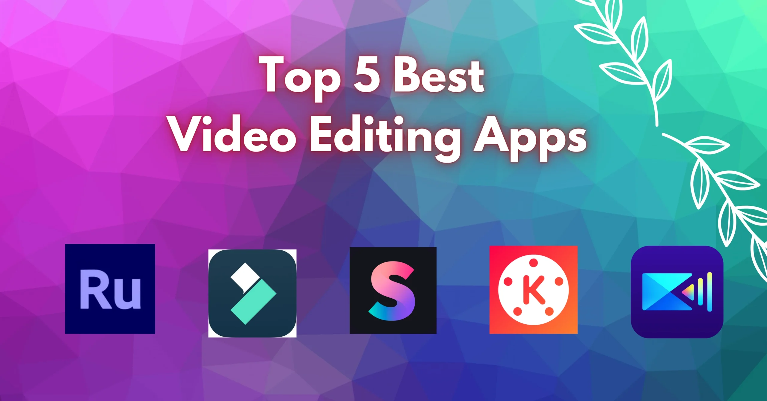 Video Editing Apps, Best Video Editing Apps