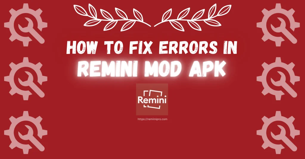 Fix Errors In remini pro, remini mod apk