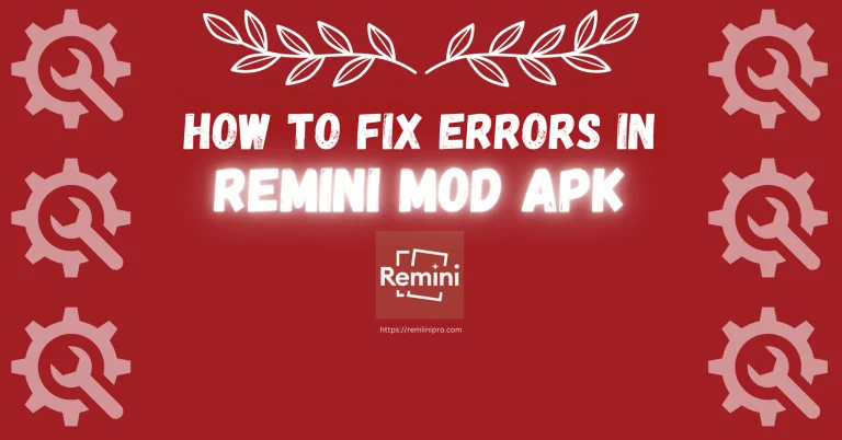 Fix Errors In remini pro, remini mod apk
